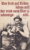 Deutsches Reich Ansichtskarte/Postkarte/Wer froh auf Erden leben will der trinkt sein Bier ...