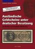Geldscheine 1.<br> Auflage Ausländische Geldscheine unter deutscher Besatzung