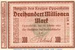 Großnotgeld Inflation 300 Millionen Mark Banknote Kreis Oppenheim , 300 Millionen Mark Schein in kfr. Keller 4190.d 1923 -