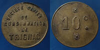 Trignac 10 centimes TRIGNAC, Sté civile de consommation, 10 centimes en laiton, 10 de 6mm, El.15.2b TTB -