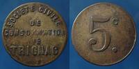 Trignac 5 centimes TRIGNAC, Ste civile de consommation, 5 centimes en laiton, variété barre de 5 droite, El.15.1a TTB -
