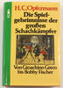Bundesrepublik Deutschland Hans Carl Opfermann / Die Spielgeheimnisse der großen Schachkämpfer / ... -