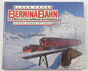St. Moritz / Schweiz / Tirano / Italien Klaus Fader / Bernina Bahn / Von St. Moritz nach Tirano - Auf Meterspur durchs.. -