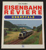 Oberpfalz Udo Kandler / Eisenbahn-Reviere / Oberpfalz -