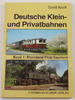 Rheinland-Pfalz / Saarland Gerd Wolff / Deutsche Klein- und Privatbahnen / Band 1: Rheinland-Pfalz.... -