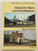 Baden Gerd Wolff / Hans-Dieter Menges / Deutsche Klein- und Privatbahnen / Band 2 -