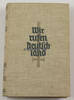 Deutsches Reich Edwin Erich Dwinger / Wir rufen Deutschland / Heimkehr und Vermächtnis -