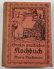 Deutsches Reich Maria Buchmeier / Großes Praktisches Kochbuch für d. bürgerliche und feine Küche -