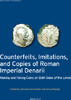 ANCIENT COINS COUNTERFEITS, IMITATIONS, AND COPIES OF ROMAN IMPERIAL DENARII -