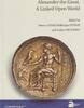 ANCIENT COINS - GLENN / DUYRAT / MEADOWS (eds.) - ALEXANDER THE GREAT. A LINKED OPEN WORLD -