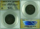 USA Large Cent 1828 Coronet Head  Lg Date ANACS VG-10 Dets Heavily Corro... 74.95 US$ Tax includedfree shipping