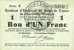 FRANZÖSISCHE NOTSCHEINE Charleville et Mézières (08). Syndicat d Emission de  Bons de Caisse.   11.3.1916, série C 1 franc 11.3.1916 ss