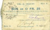 FRENCH EMERGENCY NOTES 25 centimes Chauny (02). Ville. Billet. 23 et 27.7.7.1915, série A -