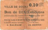 FRANZÖSISCHE NOTSCHEINE Douai (59). Ville. Billet.   6.5.1915, papier brun-rose 10 centimes 6.5.1915 Déchiré et consolidé au dos, TB