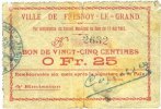 FRENCH EMERGENCY NOTES Fresnoy-le-Grand (02). Ville. Billet. 25 cmes -