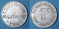 FRENCH EMERGENCY COINS 5 centimes Pau (64). Coopérative Militaire. -