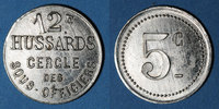 FRENCH EMERGENCY COINS 5 centimes Cavalerie. 12e hussards. Cercle des sous-officiers. -