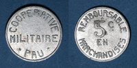 FRENCH EMERGENCY COINS 5 centimes Pau (64). Coopérative Militaire. -