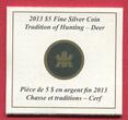 Kanada 5 Dollars Silbermünze 2013 Tradition of Hunting - Deer proof in capsule, original packaging