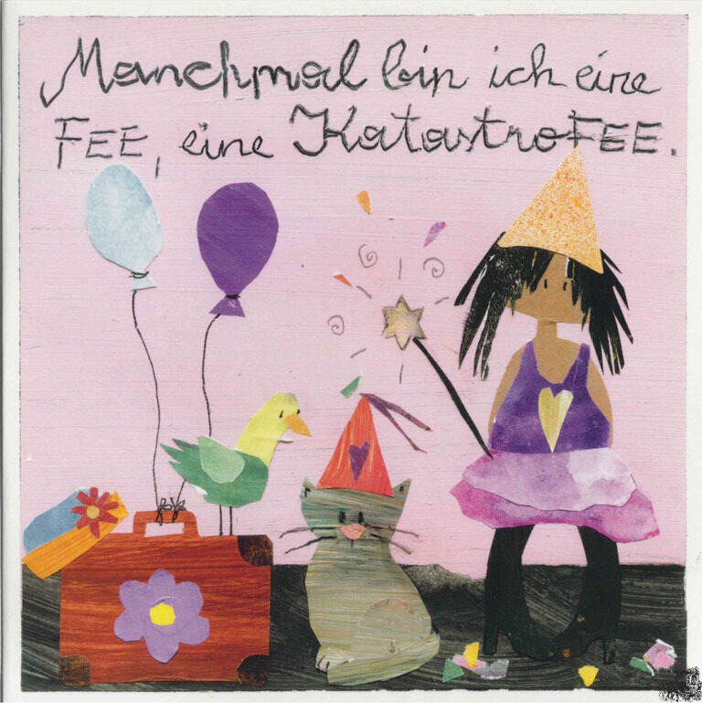 Manchmal bin ich eine FEE, eine KatastroFEE.