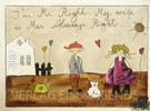 Im Mr. Right. My wife is Mrs. Always Right...- Kunstbillet von Michaela Mara -