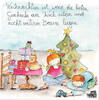 Weihnachten ist, wenn die besten Geschenke am Tisch sitzen und nicht unterm Baum liegen... - Kunstbillet von Michaela Mara -