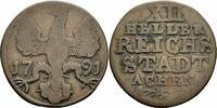 Aachen 12 Heller Aachen Reichsstadt 12 XII Heller 1791 o. Mzz. Adler Städtische Prägung Schön 22 -