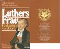 Wintersteiner, Marianne Biographie Luthers Frau Katharina von Bora Eine erzählende Biographie 1983 M. Wintersteiner -